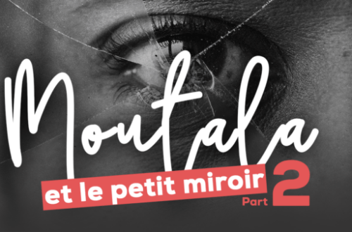 Article : Moutala et le petit miroir (Conte Part.2)