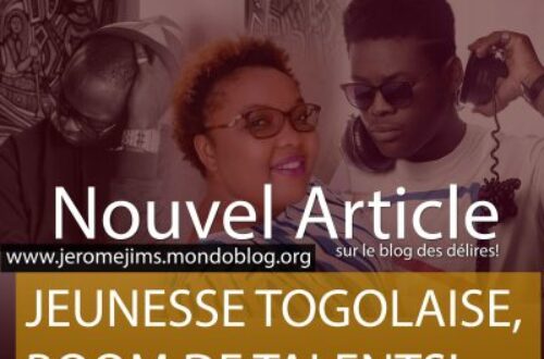 Article : JEUNESSE TOGOLAISE, BOOM DE TALENTS!